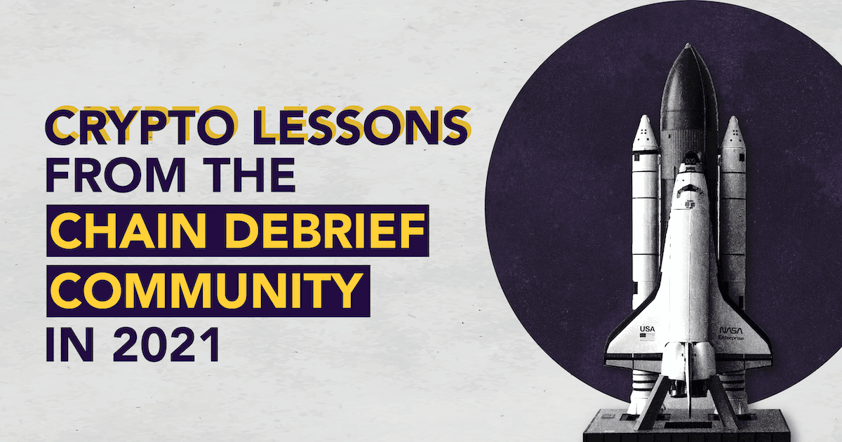 The Chain Debrief Community Shares Their 2021 Biggest Lessons And Top Crypto Picks For 2022