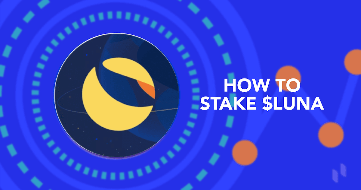 Here's How To Stake $LUNA And Earn Rewards In The Terra Ecosystem
