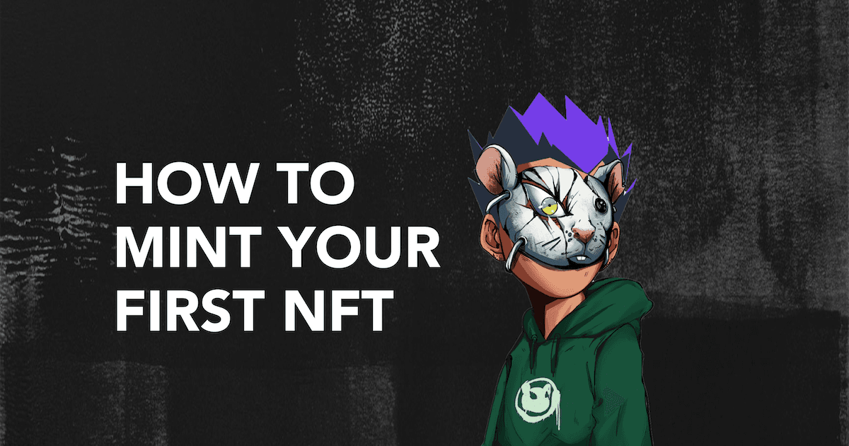 Here's A Step-By-Step Guide On How to Mint Your Very First NFT