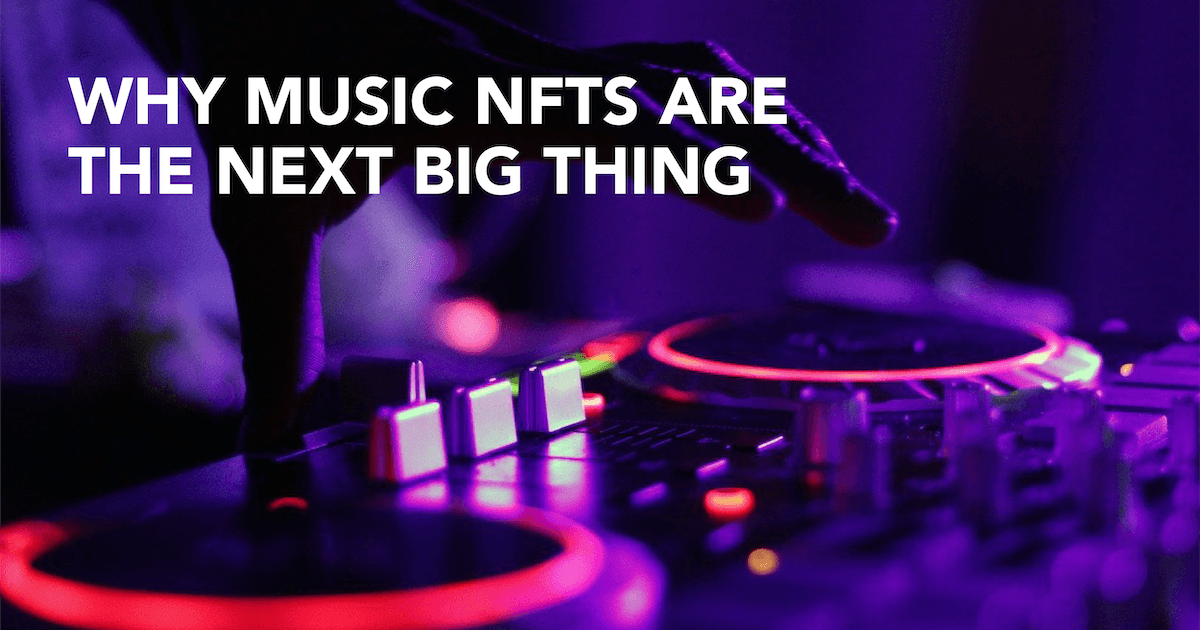Move Over, JPEGs: Here's Why Music NFTs Are The Next Big Thing