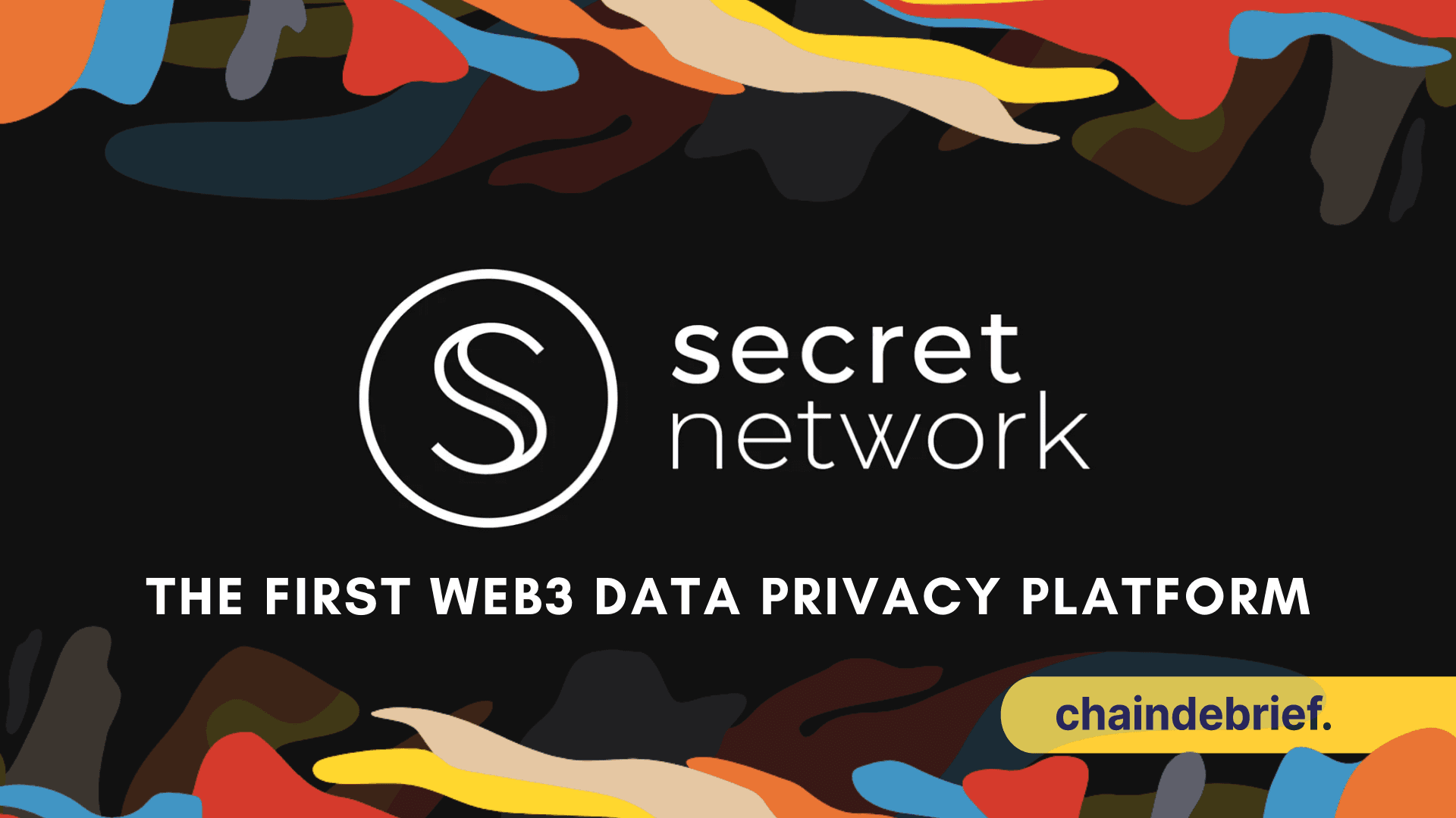 All You Need To Know About Secret Network - The First Data Privacy Platform On Web 3.0