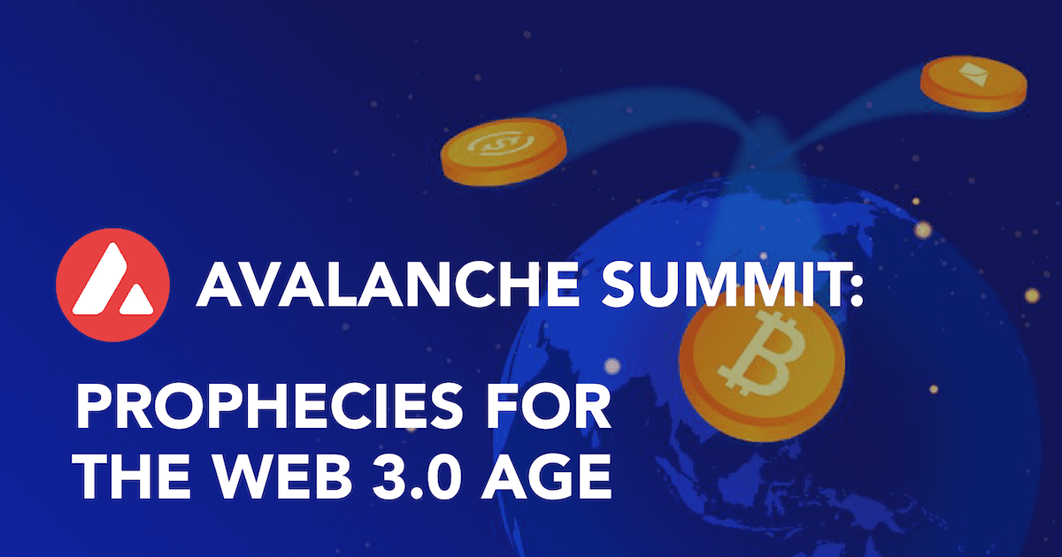 Avalanche Summit: Is Adoption Unstoppable? Prophecies For The Web 3.0 Age