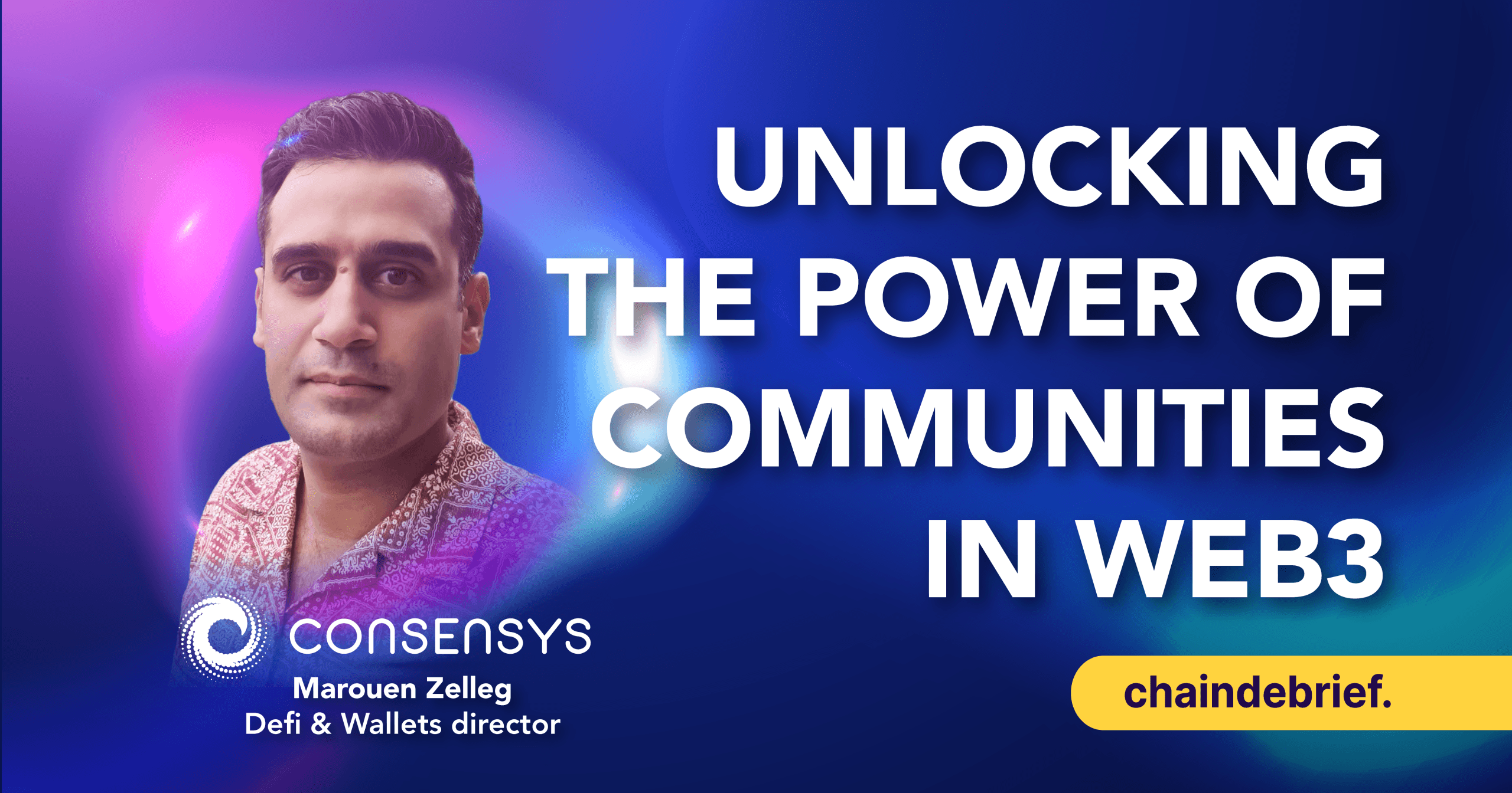 Marouen Zelleg Of ConsenSys On Metamask, Unlocking Web3.0, And Institutional Adoption