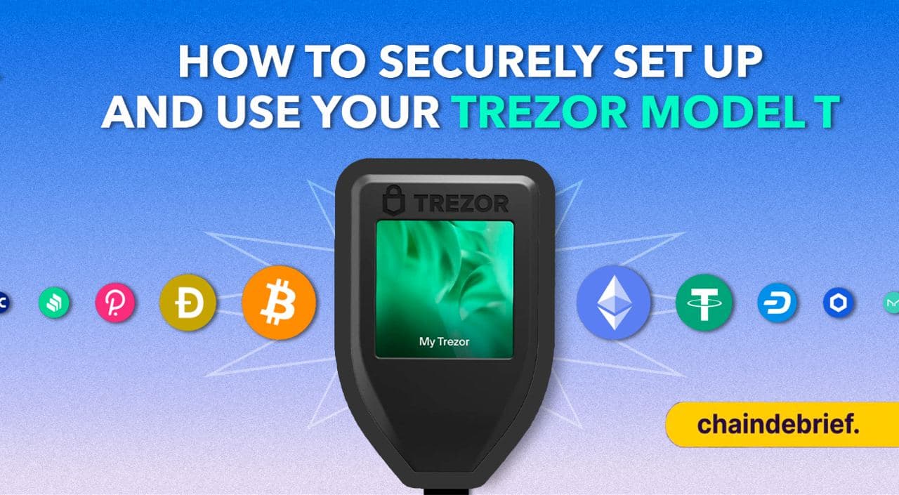 How To Securely Set Up and Use Your Trezor Model T Hardware Wallet